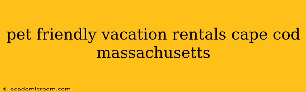 pet friendly vacation rentals cape cod massachusetts
