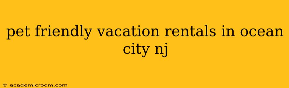 pet friendly vacation rentals in ocean city nj