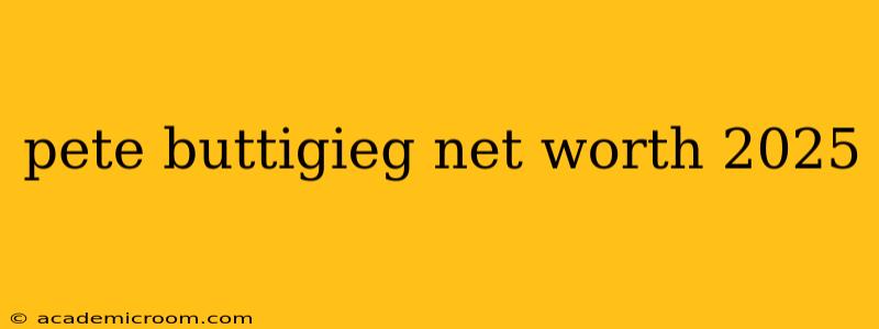 pete buttigieg net worth 2025