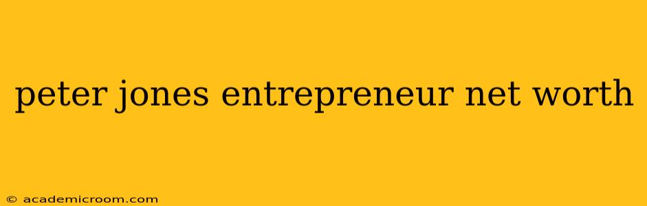 peter jones entrepreneur net worth