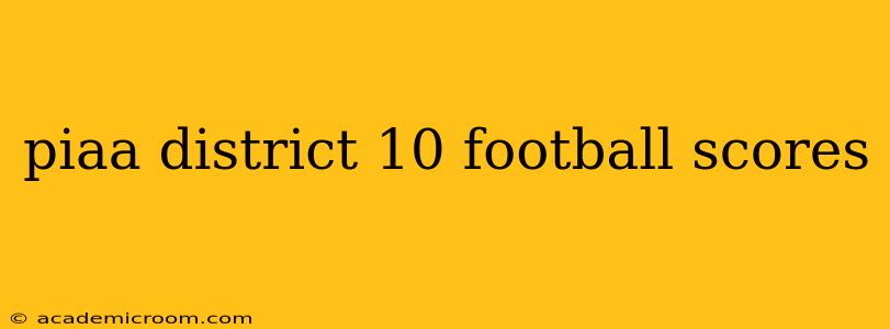piaa district 10 football scores