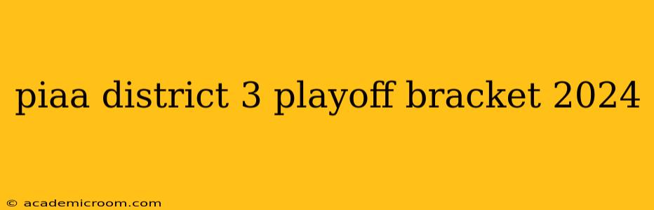 piaa district 3 playoff bracket 2024