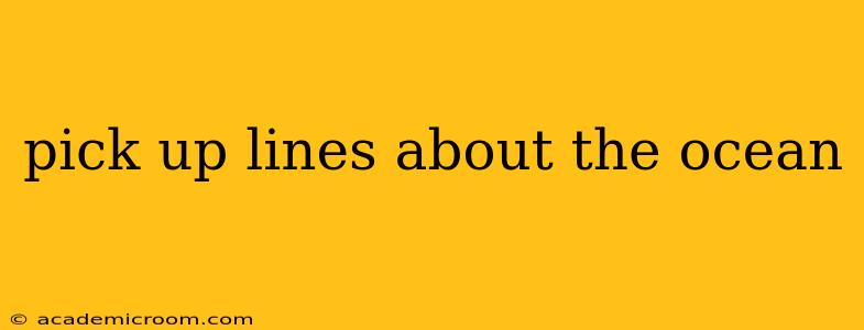 pick up lines about the ocean