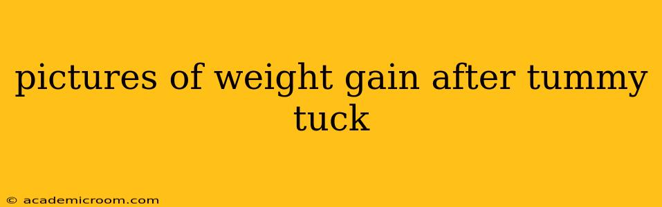 pictures of weight gain after tummy tuck
