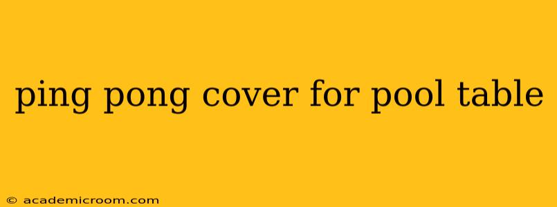 ping pong cover for pool table