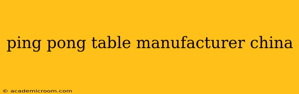 ping pong table manufacturer china