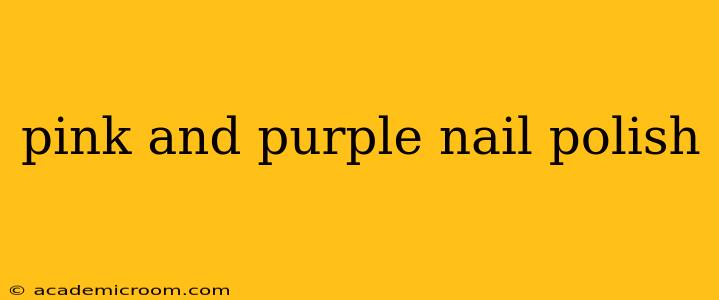 pink and purple nail polish