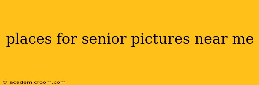 places for senior pictures near me