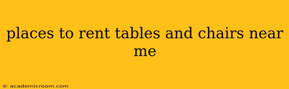 places to rent tables and chairs near me
