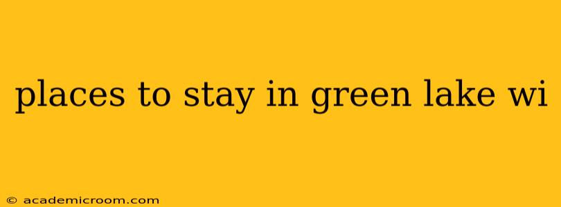 places to stay in green lake wi