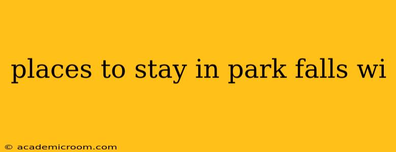 places to stay in park falls wi