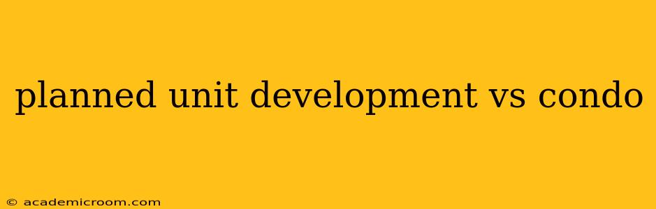 planned unit development vs condo