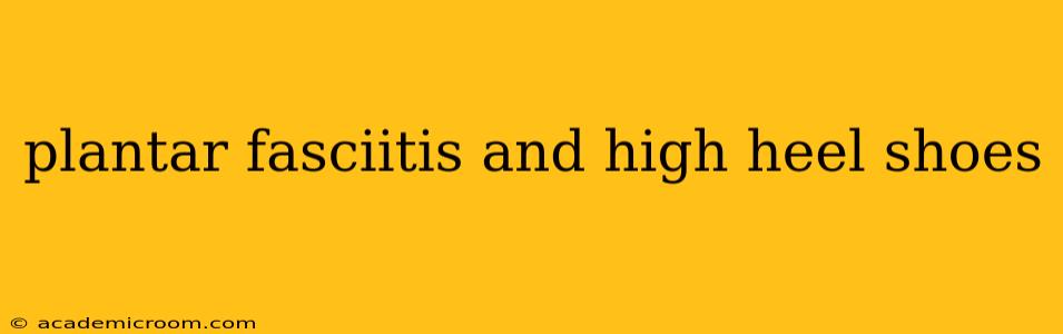 plantar fasciitis and high heel shoes