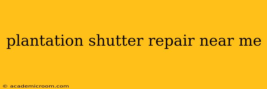 plantation shutter repair near me