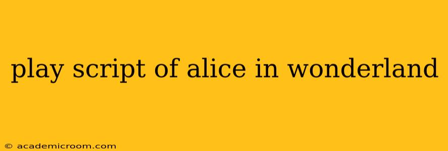 play script of alice in wonderland