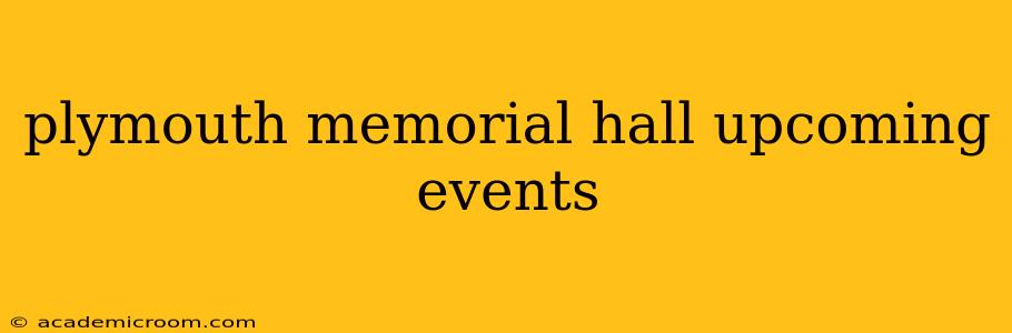 plymouth memorial hall upcoming events