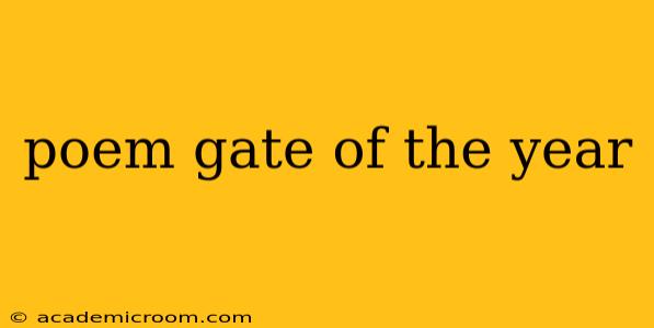 poem gate of the year