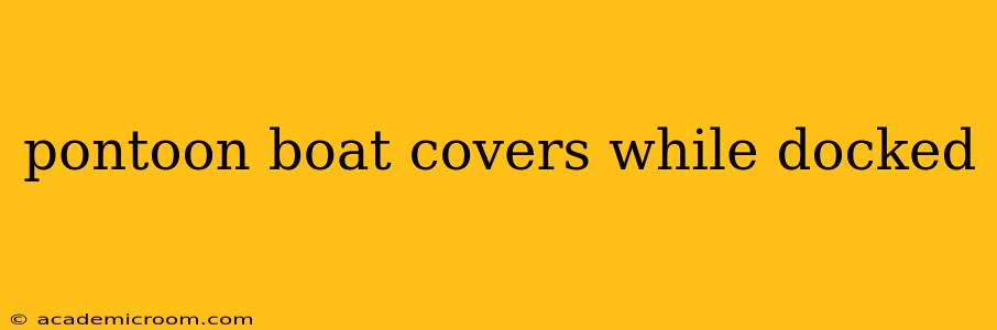 pontoon boat covers while docked