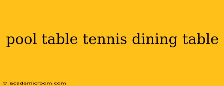 pool table tennis dining table
