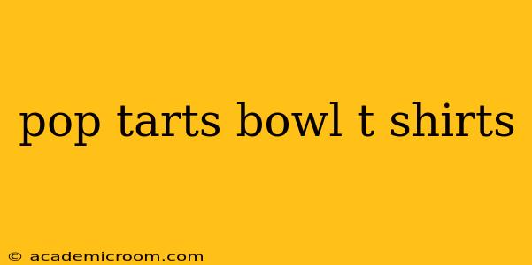pop tarts bowl t shirts
