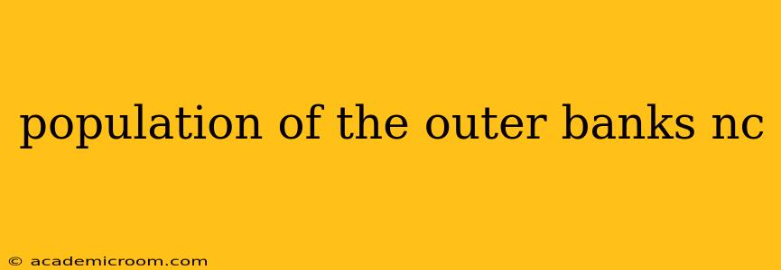population of the outer banks nc