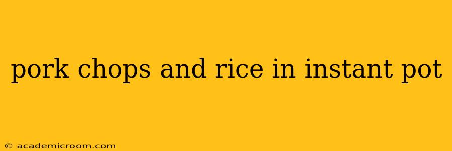 pork chops and rice in instant pot