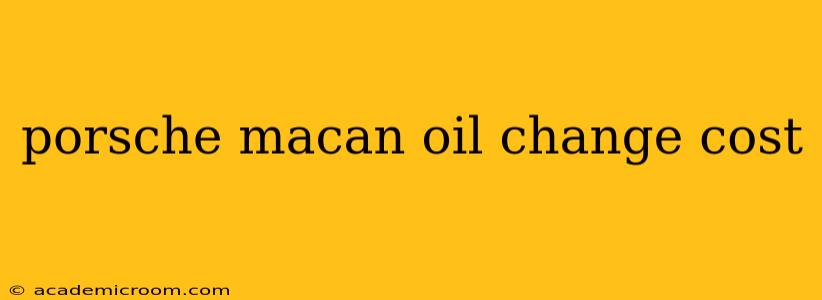 porsche macan oil change cost