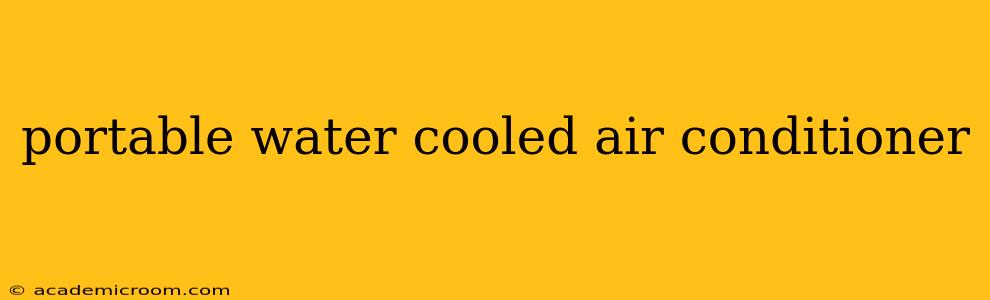 portable water cooled air conditioner