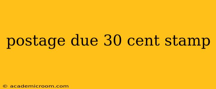 postage due 30 cent stamp