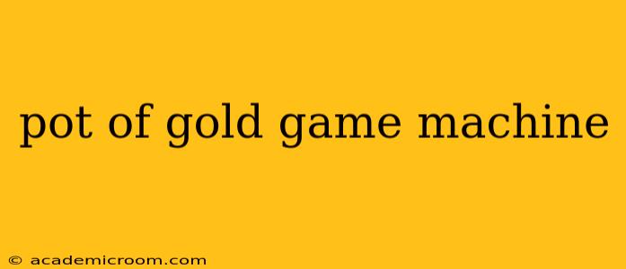 pot of gold game machine