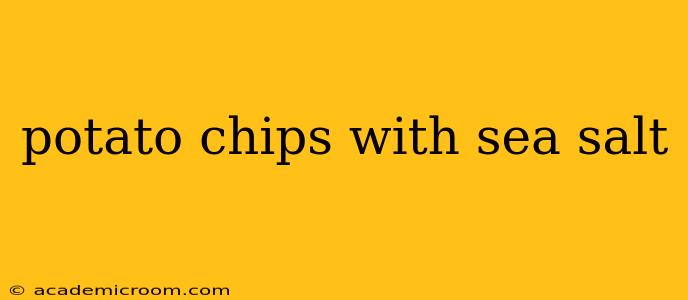 potato chips with sea salt