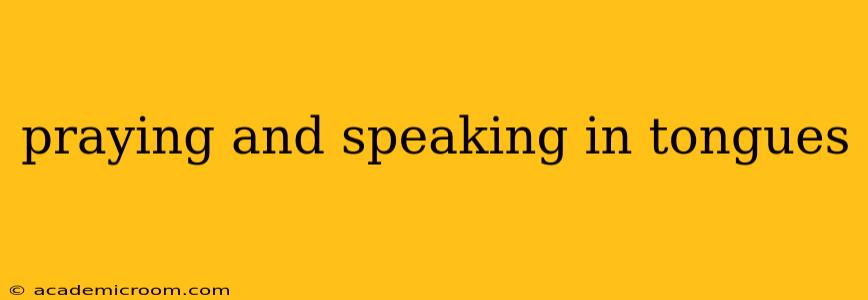 praying and speaking in tongues