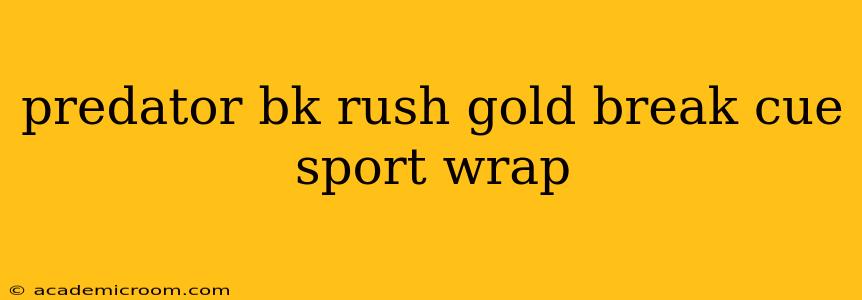 predator bk rush gold break cue sport wrap