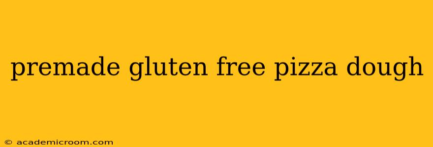premade gluten free pizza dough