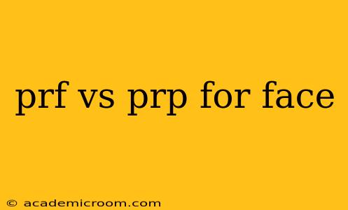 prf vs prp for face