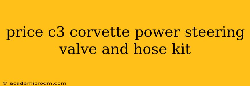 price c3 corvette power steering valve and hose kit