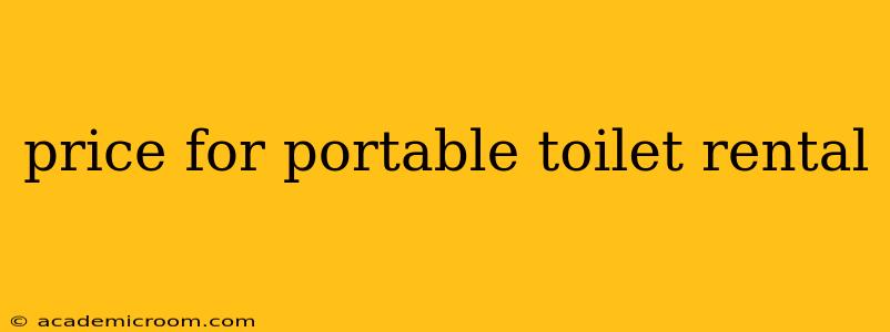 price for portable toilet rental