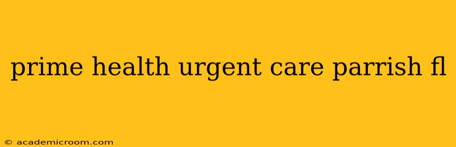 prime health urgent care parrish fl