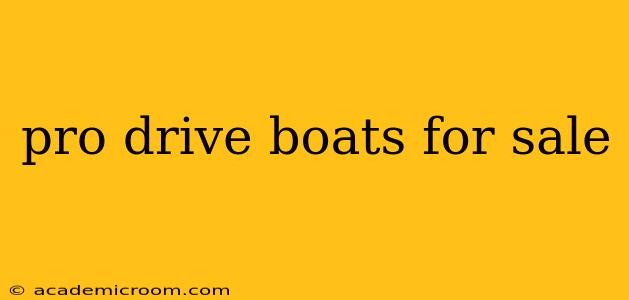 pro drive boats for sale