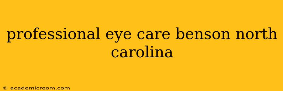 professional eye care benson north carolina