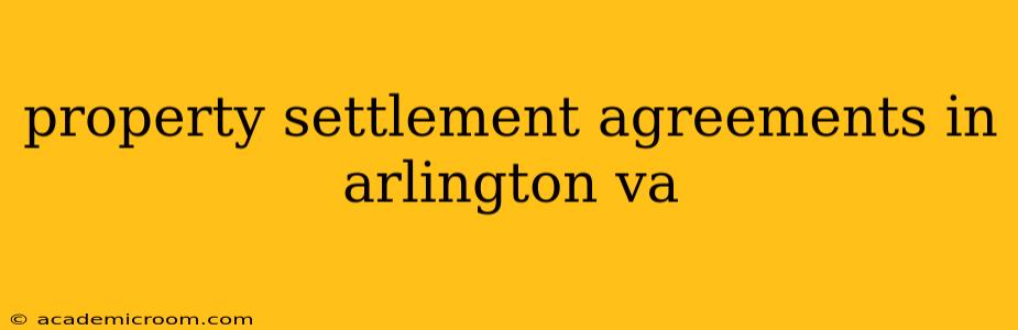 property settlement agreements in arlington va
