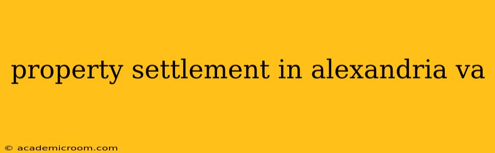 property settlement in alexandria va