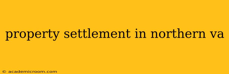 property settlement in northern va