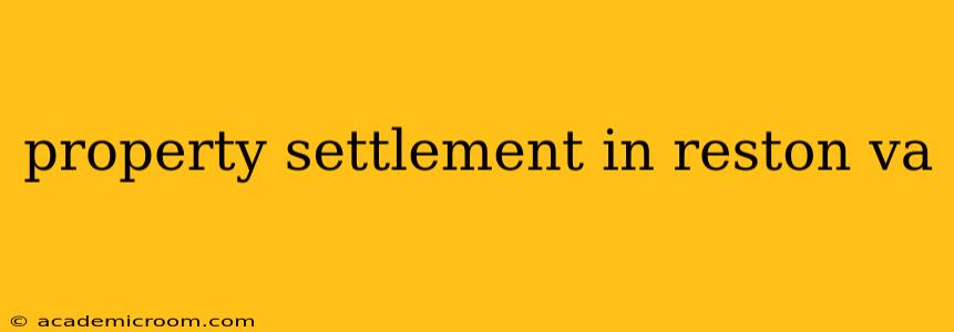 property settlement in reston va