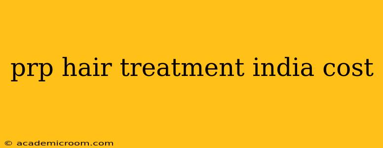 prp hair treatment india cost