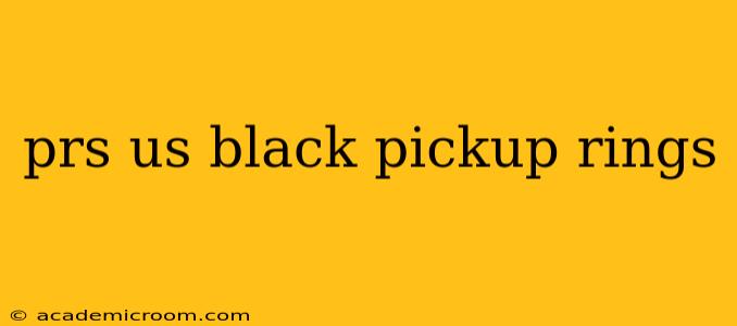 prs us black pickup rings