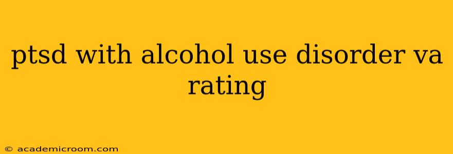 ptsd with alcohol use disorder va rating