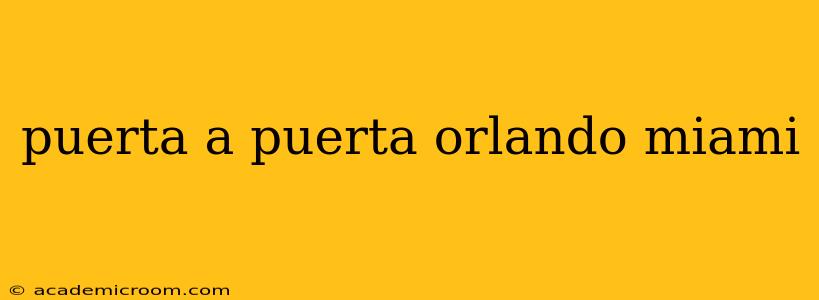 puerta a puerta orlando miami