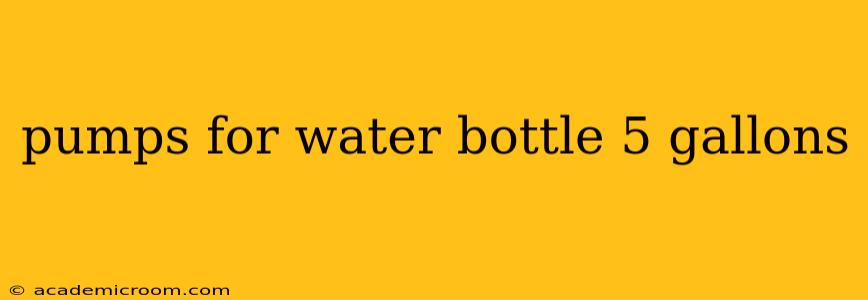 pumps for water bottle 5 gallons