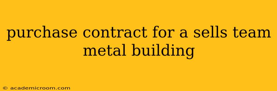 purchase contract for a sells team metal building